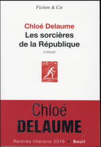 Les sorcières de la République - Delaume Chloé