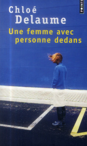 Une femme avec personne dedans - Delaume Chloé