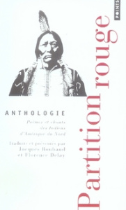 Partition rouge. Poèmes et chants des Indiens d'Amérique du Nord - Delay Florence ; Roubaud Jacques