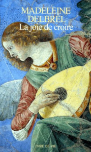 La joie de croire - Delbrêl Madeleine