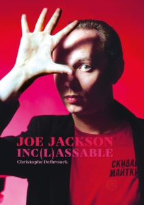 Joe Jackson. Inc(l)assable - Delbrouck Christophe