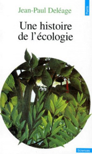 Une histoire de l'écologie - Deléage Jean-Paul