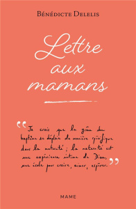 Lettre aux mamans - Delelis Bénédicte