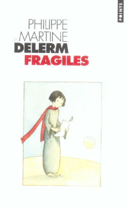 Fragiles - Delerm Philippe ; Delerm Martine