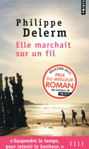 Elle marchait sur un fil - Delerm Philippe