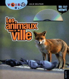 Les animaux dans la ville. Avec 1 DVD - Delfour Julie