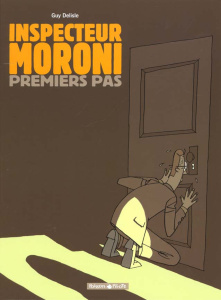 Inspecteur Moroni Tome 1 : Premiers pas - Delisle Guy