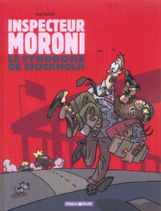 Inspecteur Moroni Tome 3 : Le syndrome de Stockholm - Delisle Guy