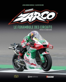 Johann Zarco. Le funambule des circuits - Delisse Alexis ; Museau Jean-Aignan ; Zarco Johann