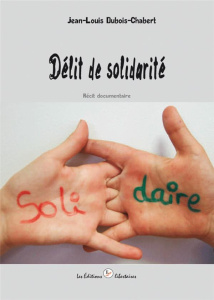 Délit de solidarité - Dubois-Chabert Jean-Louis