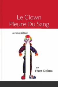 Le Clown Pleure du Sang - Delma Ernst