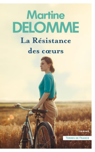 La Résistance des coeurs - Delomme Martine