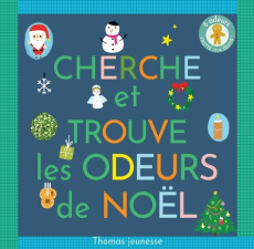 Cherche et trouve les odeurs de Noël - Deloste Marie ; Chauvet Isabelle