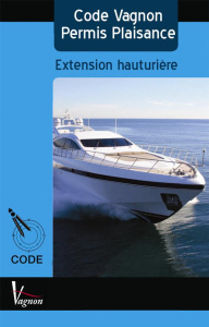 Code Vagnon, permis plaisance. Extension hauturière. Conforme au programme officiel, 42e édition - Delouette Quentin ; Paitrault Pierre ; Sar Alexand