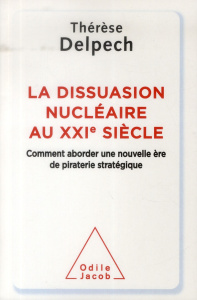 Le Nouvel Age du nucléaire. La dissuasion à l'ère de la piraterie stratégique - Delpech Thérèse