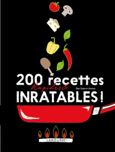 200 recettes rapides et inratables ! - Delprat-Alvarès Elise ; Honegger Amandine ; Rost S