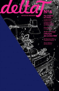 Delta t N° 4 : Fip s'habille en vinyle - Villepreux Olivier ; Pathé Chloé