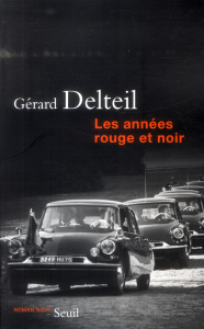 Les années rouge et noir - Delteil Gérard