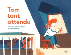Tom tant attendu - Demasse-Pottier Stéphanie ; Nebbache Arnaud