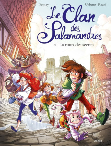 Le Clan des Salamandres Tome 2 : La route des secrets - Demay Virginie ; Urbano Emilio ; Razzi Manuela ; C