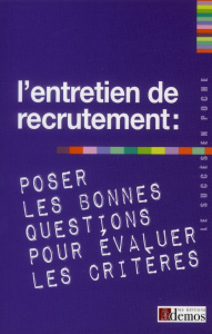 L'entretien de recrutement : poser les bonnes questions pour évaluer les critères - Demos Editions