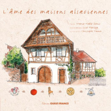 L'âme des maisons alsaciennes - Denis Marie-Noële ; Herzog Lise ; Hamm Christophe