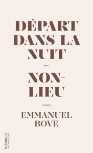 Départ dans la nuit. Suivi de Non-lieu - Bove Emmanuel