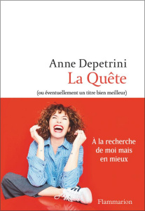 La Quête. (ou éventuellement un titre bien meilleur) - Depetrini Anne