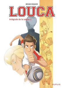 Louca : Intégrale de la saison 2 - Dequier Bruno ; Dequier Jean-Philippe ; Guillo Yoa