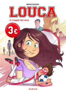 Louca Tome 4 : L'espoir fait vivre - Edition spéciale 3€ - Dequier Bruno ; Dequier Jean-Philippe