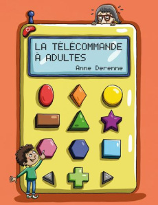 La télécommande à adultes - Derenne Anne