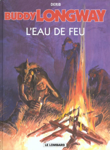Buddy Longway Tome 8 : L'eau de feu - DERIB