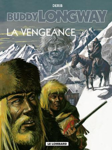 Buddy Longway Tome 11 : La vengeance - DERIB