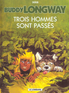 Buddy Longway Tome 3 : Trois hommes sont passés - DERIB