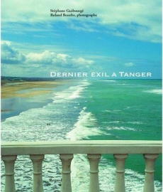 Dernier exil à Tanger - Guibourgé Stéphane