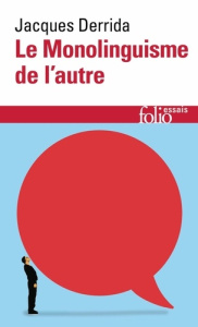 Le monolinguisme de l'autre - Derrida Jacques
