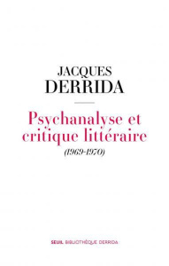 Psychanalyse et critique littéraire. (1969-1970) - Derrida Jacques ; Brault Pascale-Anne ; Rottenberg