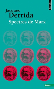 Spectres de Marx. L'Etat de la dette, le travail du deuil et la nouvelle Internationale. Suivi d'un - Derrida Jacques
