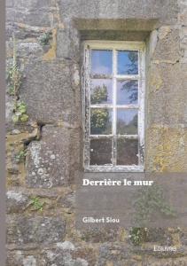Derrière le mur - Siou Gilbert