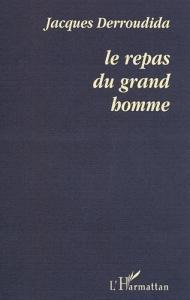Le repas du grand homme - Derroudida Jacques