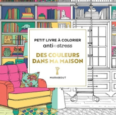 Des couleurs dans ma maison. Carnet de coloriage & décoration intérieure - Petersik Sherry ; Petersik John ; Borawski Joan
