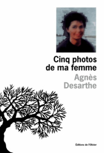 Cinq photos de ma femme - Desarthe Agnès