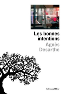 Les bonnes intentions - Desarthe Agnès
