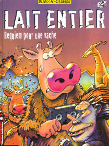 Lait entier Tome 2 : Requiem pour une vache - De Moor Johan ; Desberg Stephen