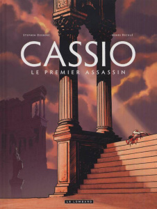 Cassio Tome 1 : Le premier assassin - Desberg Stephen ; Reculé Henri