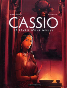 Cassio Tome 7 : Le réveil d'une déesse - Desberg Stephen ; Reculé Henri
