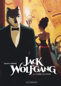 Jack Wolfgang Tome 2 : Le nobel du pigeon - Desberg Stephen ; Reculé Henri