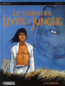 Le dernier Livre de la Jungle Tome 4 : Le Retour - Desberg Stephen ; Reculé Henri
