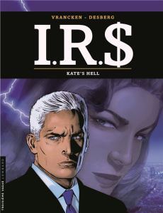 IRS Tome 18 : Kate's hell - Desberg Stephen ; Vrancken Bernard ; Marquebreucq