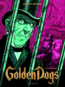 Golden Dogs Tome 3 : Le juge Aaron - Desberg Stephen